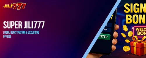 Super JILI777: Login, Registration & Exclusive Offers